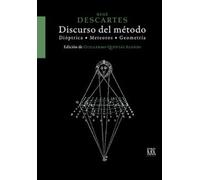 Discurso del método · Dióptrica · Meteoros · Geometría (Edición de Guillermo Quintás Alonso) | René Descartes, Guillermo Quintás Alonso