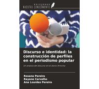Discurso e identidad: la construcción de perfiles en el periodismo popular: Un análisis del discurso en el diario Arrocha