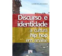 Discurso e Identidade:: a cultura hip hop em análise