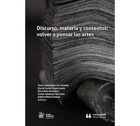 Discurso, materia y contextos: volver a pensar las artes (Plural)