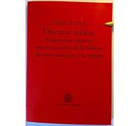 Discurso militar: propónense algunos inconvenientes de la milicia de estos tiempos, y su repaso (Colección Clásicos)