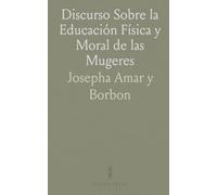 Discurso Sobre la Educación Física y Moral de las Mugeres