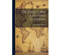 Discurso Sobre La Historia Universal
