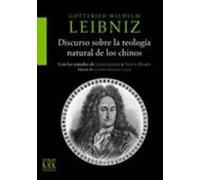 Discurso sobre la teología natural de los chinos (Con los tratados de Longobardi y Santa María) | G.w. Leibniz