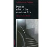 Discurso Sobre Las Dos Muertes De Dios. La Biblioteca Del Ciudadano