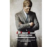 Discursos (1960-1963) Una Presidencia para la Historia (Ciencia Política - Semilla y Surco - Serie de Ciencia Política)