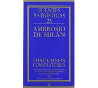 Discursos consolatorios: 25 (Fuentes Patrísticas, sección textos)