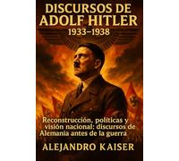 Discursos de Adolf Hitler (1933-1938) (Mi Lucha)