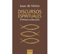 Discursos espirituales. Isaac de Nínive.: Primera colección: 50 (Ichthys)