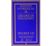 Discursos I-Xv. Gregorio Nacianzeno: 28 (Fuentes Patrísticas)