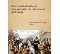 Discursos Legitimadores De La Conquista Y La Colonización De América (