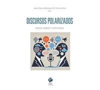 Discursos polarizados: Modos, medios y estrategias (COMARES COMUNICACION)