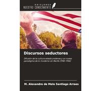 Discursos seductores: Difusión de la cultura estadounidense y un nuevo paradigma de lo moderno en Recife (1940-1946)