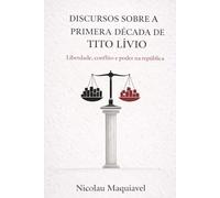 Discursos sobre a Primeira Década de Tito Lívio (Tradução Moderna)