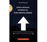 DISCURSOS SOBRE EL COLONIALISMO | Aimé Césaire