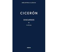 Discursos Vol. VI. Filípicas (Biblioteca Clásica Gredos)
