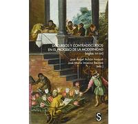 Discursos Y Contradiscursos En El Proceso De La Modernidad Siglos Xvi-