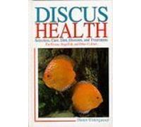 Discus Health: Selection, Care, Diet, Diseases & Treatments for Discus, Angelfish and Other Cichlids