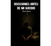 Discusiones antes de mi suicidio