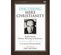 Discussing Mere Christianity Video Study: Exploring the History, Meaning, and Relevance of C.S. Lewis's Greatest Book [USA] [DVD]