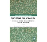 Discussing Pax Germanica – El auge y los límites de la hegemonía alemana en la integración europea
