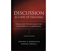 Discussion As a Way of Teaching: Tools And Techniques for Democratic Classrooms (Jossey Bass Higher & Adult Education Series)
