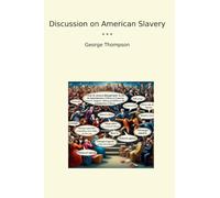 Discussion on American Slavery (Classic Books)