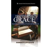 Discussions on Grace: Discovering the Foundation of Grace in the Christian Life: 7 (Kingdom Discipleship)