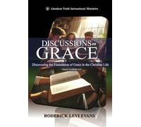 Discussions on Grace: Examining the Foundation of Grace in the Christian Life: 4 (Biblical Studies)
