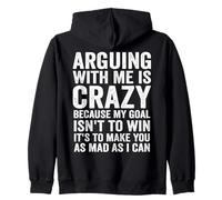 discutir conmigo es una locura porque mi meta no es ganar es Sudadera con Capucha