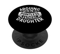 Discutir Conmigo no Tiene Sentido Padres Hija PopSockets PopGrip Adhesivo