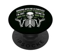 Discutir conmigo no tiene sentido Sabía que estaba equivocado Cráneo divertido PopSockets PopGrip Adhesivo