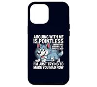 Discutir conmigo no tiene sentido Sabía que estaba equivocado Lobo divertido Carcasa para iPhone 12 Pro Max