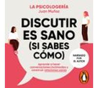 Discutir Es Sano (si Sabes Cómo) (audiolibro)
