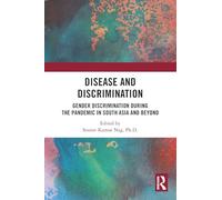 Disease and Discrimination: Gender Discrimination during the Pandemic in South Asia and Beyond