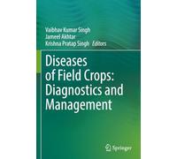 Diseases of Field Crops: Diagnostics and Management