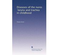 Diseases of the nares, larynx and trachea in childhood. 1
