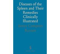 Diseases of the Spleen and Their Remedies Clinically Illustrated