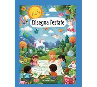 Disegna l'Estate: Un Viaggio Tra Immaginazione e Scoperta