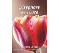 Disegnare con la luce: Estratto o compendio sulla fotografia del libro: L'Arte non è una decisione sovrana.