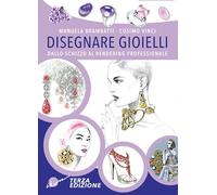Disegnare gioielli. Dallo schizzo al rendering professionale. Ediz. illustrata: Vol. 1