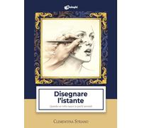 Disegnare l'istante. Quando un volto nasce in pochi secondi (Contaminazioni)