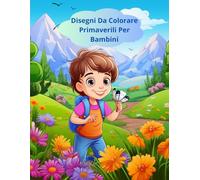 Disegni da Colorare Primaverili per Bambini: Illustrazioni grandi e facili da colorare con animali dolci, personaggi sorridenti e fiori magici - età 4-8 anni
