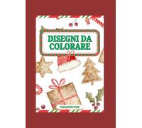 Disegni di Natale da Colorare per Bambini: Libro da colorare natalizio con Babbo Natale, pupazzi di neve, alberi e decorazioni - Attività creative per bambini dai 3 ai 7 anni