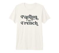 Diseño Divertido con Sarcasmo y Humor de Pardon My French Camiseta Premium