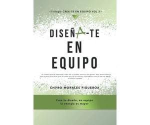DISÉÑA-TE EN EQUIPO: El sistema que ha impactado vidas con un diseño continuo de valores. Aquí encontrarás el paso a paso para hacer que las cosas ... deuda millonaria saldada. (Créa-te en equipo)