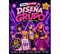 Diseña tu Grupo K-POP: Libro creativo para niñas | Más de 60 actividades K-POP para diseñar tus idols, crear tu estilo y dejar volar tu imaginación | Regalo original para niñas de 6 a 12 años