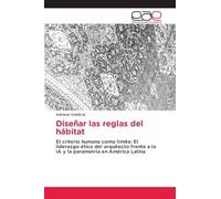 Diseñar las reglas del hábitat: El criterio humano como límite: El liderazgo ético del arquitecto frente a la IA y la parametría en América Latina