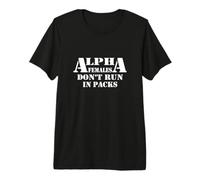 Diseño Alpha Women Do Not Run In Packs Camiseta Premium