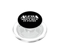 Diseño Alpha Women Do Not Run In Packs PopSockets PopGrip para MagSafe